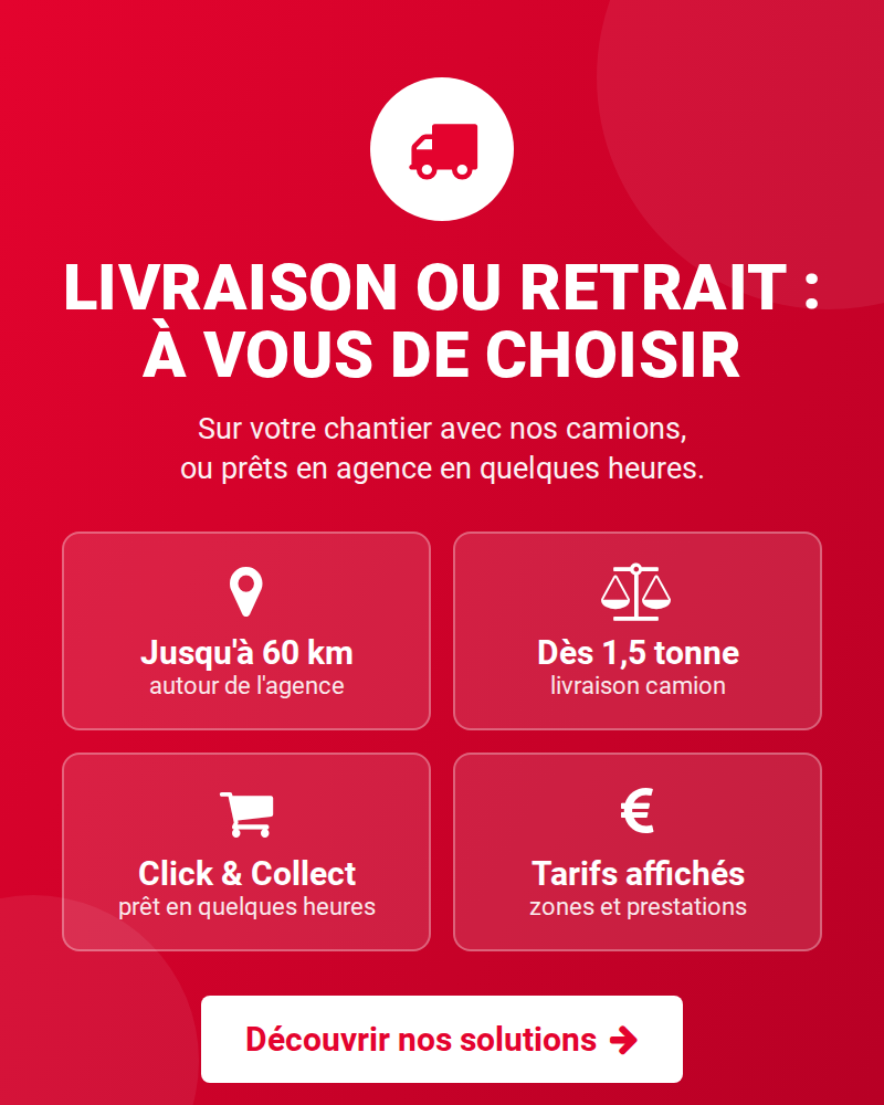 Livraison sur chantier jusqu'à 60 km ou retrait Click & Collect en agence - PILLAUD Matériaux